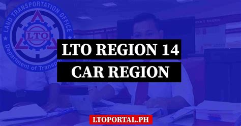 lto baguio|LTO Region 14 – Cordillera Administrative Region (CAR).